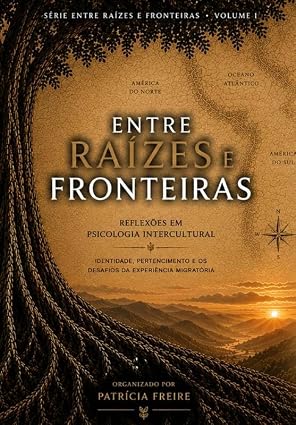 Capa do livro Entre Raízes e Fronteiras: Reflexões em Psicologia Intercultural